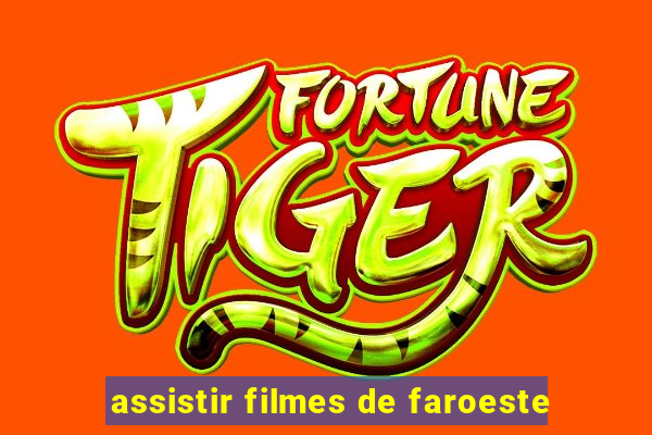 assistir filmes de faroeste